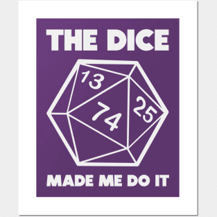 The dice made me do it Posters and Art